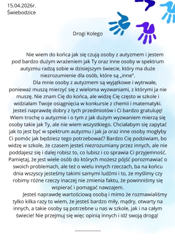 DŚwiebodzice, 14 kwietnia 2026r. Wspaniała Koleżanko, Z okazji Dnia Świadomości Autyzmu, chciałabym napisać do Ciebie krótki list. Ten dzień jest wyjątkowy, ponieważ przypominamy sobie jak ważna j (3)