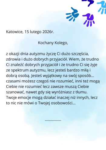 DŚwiebodzice, 14 kwietnia 2026r. Wspaniała Koleżanko, Z okazji Dnia Świadomości Autyzmu, chciałabym napisać do Ciebie krótki list. Ten dzień jest wyjątkowy, ponieważ przypominamy sobie jak ważna j (2)